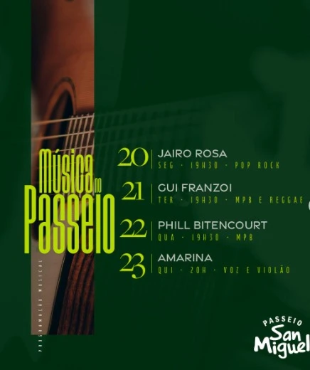 Música ao vivo no Passeio San Miguel - de 20 a 23/01